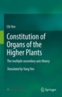 Constitution of Organs of the Higher Plants : The multiple secondary axis theory - Book