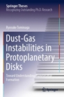 Dust-Gas Instabilities in Protoplanetary Disks : Toward Understanding Planetesimal Formation - Book