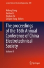 The proceedings of the 16th Annual Conference of China Electrotechnical Society : Volume II - Book