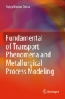 Fundamental of Transport Phenomena and Metallurgical Process Modeling - Book