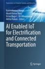 AI Enabled IoT for Electrification and Connected Transportation - Book