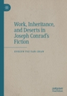 Work, Inheritance, and Deserts in Joseph Conrad’s Fiction - Book