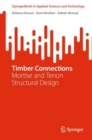Timber Connections : Mortise and Tenon Structural Design - Book