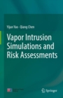 Vapor Intrusion Simulations and Risk Assessments - Book