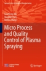 Micro Process and Quality Control of Plasma Spraying - Book