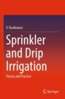 Sprinkler and Drip Irrigation : Theory and Practice - Book