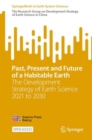 Past, Present and Future of a Habitable Earth : The Development Strategy of Earth Science 2021 to 2030 - Book