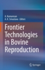 Frontier Technologies in Bovine Reproduction - Book