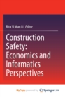 Construction Safety : Economics and Informatics Perspectives - Book