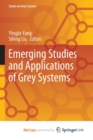Emerging Studies and Applications of Grey Systems - Book