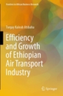 Efficiency and Growth of Ethiopian Air Transport Industry - Book