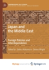 Japan and the Middle East : Foreign Policies and Interdependence - Book