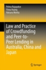 Law and Practice of Crowdfunding and Peer-to-Peer Lending in Australia, China and Japan - Book