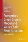 Enterprises’ Green Growth Model and Value Chain Reconstruction : Theory and Method - Book