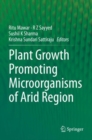 Plant Growth Promoting Microorganisms of Arid Region - Book