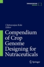 Compendium of Crop Genome Designing for Nutraceuticals - Book