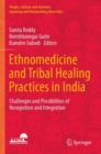 Ethnomedicine and Tribal Healing Practices in India : Challenges and Possibilities of Recognition and Integration - Book