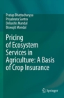Pricing of Ecosystem Services in Agriculture: A Basis of Crop Insurance - Book