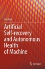 Artificial Self-recovery and Autonomous Health of Machine - Book