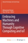 Embracing Machines and Humanity Through Cognitive Computing and IoT - Book