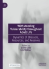 Withstanding Vulnerability throughout Adult Life : Dynamics of Stressors, Resources, and Reserves - Book