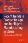 Recent Trends in Product Design and Intelligent Manufacturing Systems : Select Proceedings of IPDIMS 2021 - Book