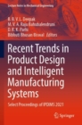Recent Trends in Product Design and Intelligent Manufacturing Systems : Select Proceedings of IPDIMS 2021 - Book