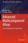 Advanced Multicomponent Alloys : From Fundamentals to Applications - Book
