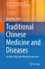 Traditional Chinese Medicine and Diseases : An Omics Big-data Mining Perspective - Book