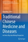 Traditional Chinese Medicine and Diseases : An Omics Big-data Mining Perspective - Book