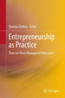 Entrepreneurship as Practice : Time for More Managerial Relevance - Book