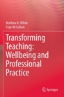 Transforming Teaching: Wellbeing and Professional Practice - Book