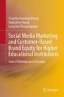 Social Media Marketing and Customer-Based Brand Equity for Higher Educational Institutions : Case of Vietnam and Sri Lanka - Book