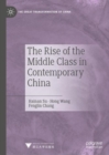 The Rise of the Middle Class in Contemporary China - Book