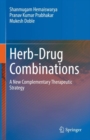 Herb-Drug Combinations : A New Complementary Therapeutic Strategy - Book