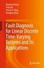 Fault Diagnosis for Linear Discrete Time-Varying Systems and Its Applications - Book