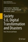 Society 5.0, Digital Transformation and Disasters : Past, Present and Future - Book