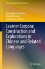 Learner Corpora: Construction and Explorations in Chinese and Related Languages - Book