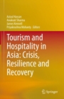 Tourism and Hospitality in Asia: Crisis, Resilience and Recovery - Book