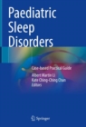 Paediatric Sleep Disorders : Case-based Practical Guide - Book