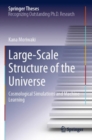 Large-Scale Structure of the Universe : Cosmological Simulations and Machine Learning - Book