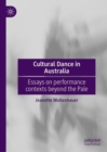 Cultural Dance in Australia : Essays on performance contexts beyond the Pale - Book