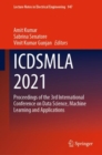 ICDSMLA 2021 : Proceedings of the 3rd International Conference on Data Science, Machine Learning and Applications - Book