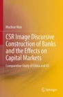 CSR Image Discursive Construction of Banks and the Effects on Capital Markets : Comparative Study of China and US - Book