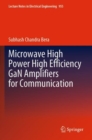 Microwave High Power High Efficiency GaN Amplifiers for Communication - Book