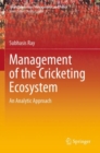 Management of the Cricketing Ecosystem : An Analytic Approach - Book