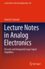 Lecture Notes in Analog Electronics : Discrete and Integrated Large Signal Amplifiers - Book