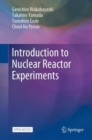 Introduction to Nuclear Reactor Experiments - Book