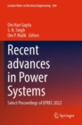 Recent advances in Power Systems : Select Proceedings of EPREC 2022 - Book