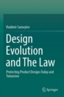 Design Evolution and The Law : Protecting Product Designs Today and Tomorrow - Book